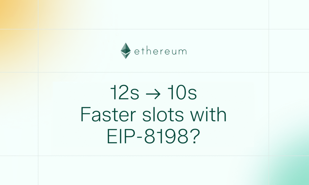 EIP-8198 Quick Slots: Ethereum's Path From 12-Second to 10-Second Blocks