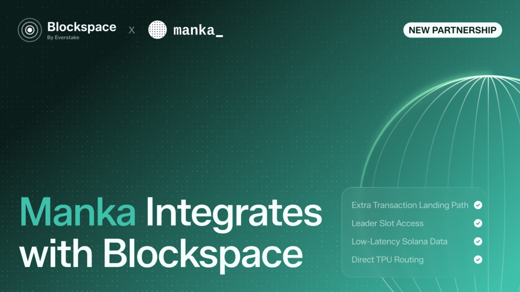 Manka Expands Solana Transaction Landing via Blockspace