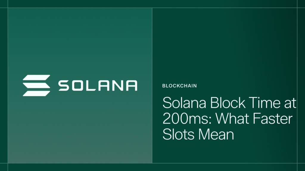 Solana Block Time at 200ms: What Faster Slots Mean
