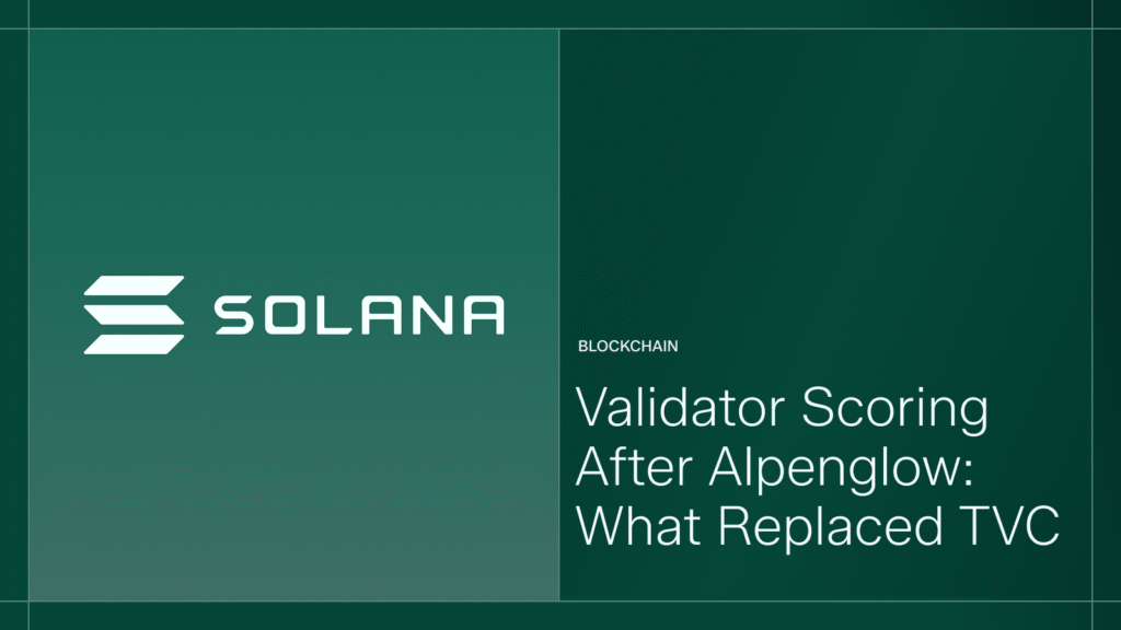Solana Validator Scoring After Alpenglow: What Replaced TVC